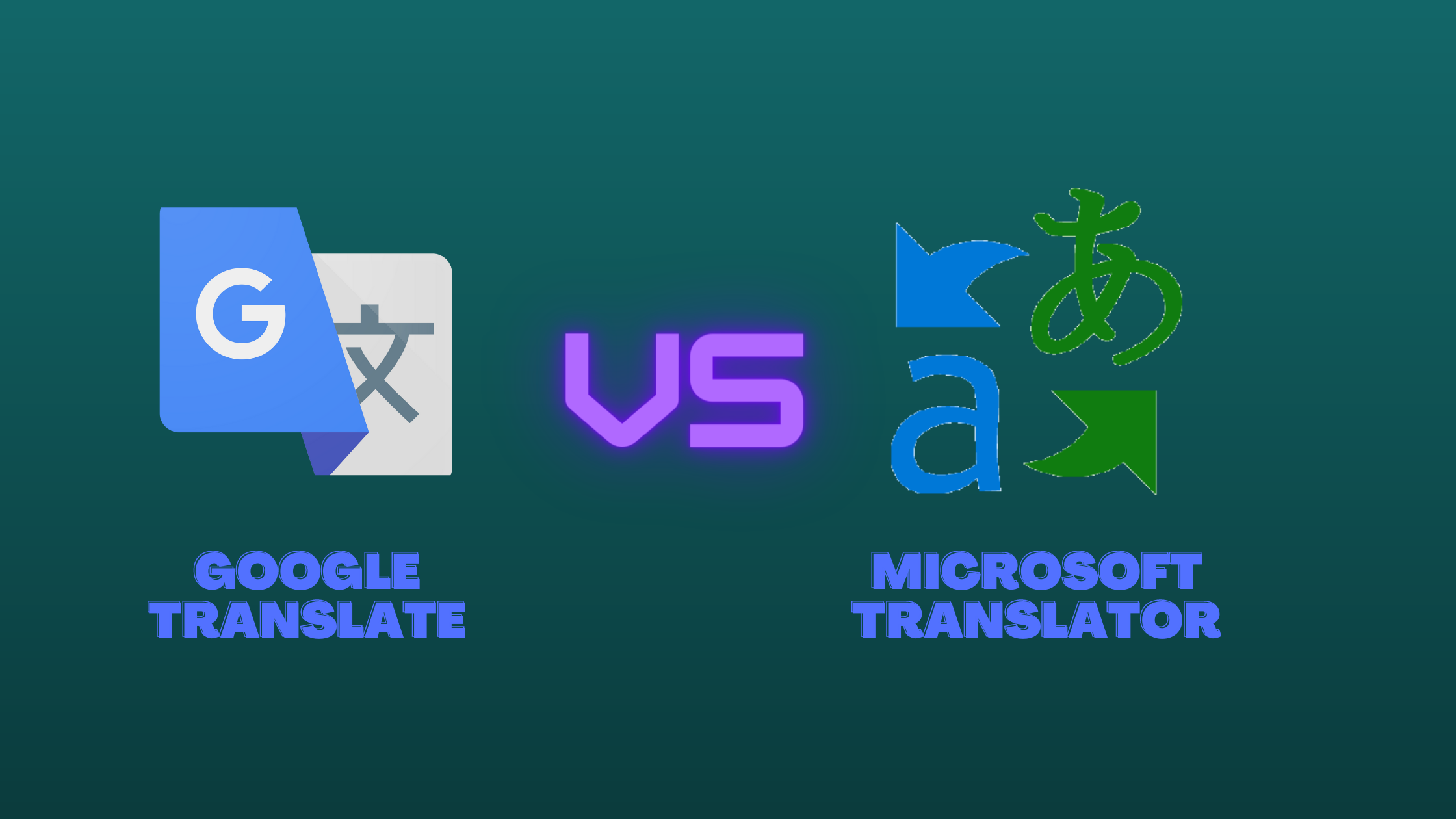 Google Translate Versus Microsoft Translator: Who Wins?